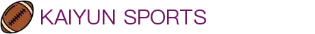 开云·体育(kaiyun)官方网站_KAIYUNSPORTS
